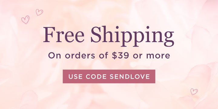 Use Code: SENDLOVE & Get FREE Shipping when you spend $39!